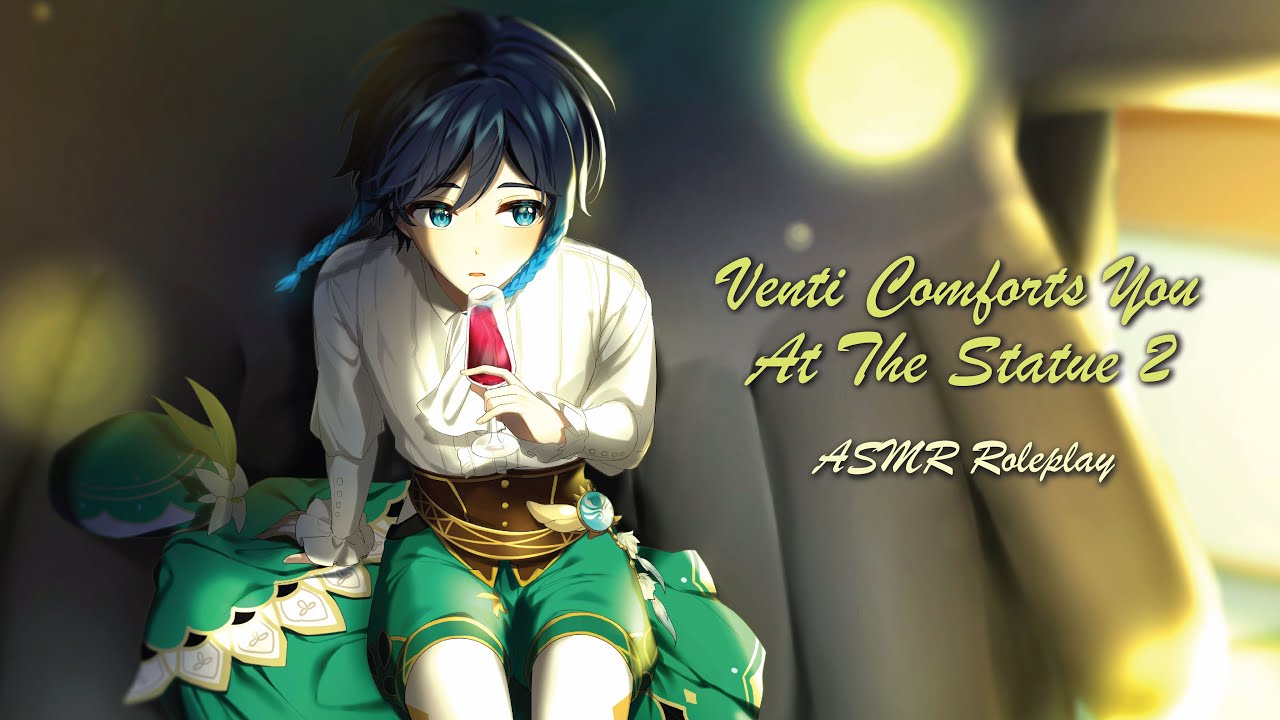 ASMR: Venti Comforts You Part 2 [Romance] [Venti x Listener] [Comfort From Tough Times]