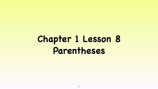 Chapter 1 Lesson 8, Parentheses, for Elementary Algebra by Harold Jacobs