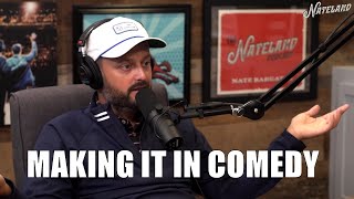 How To Make it In Stand up Comedy | Nateland Podcast
