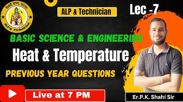 HEAT & TEMPERATURE -THOERY-PYQ & MCQ BY Er.P.K.Shahi SIR #railway #level #alptechnician #sylbus