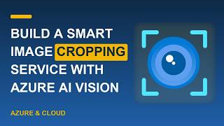 Build a Smart Image Cropping Service with Azure AI Vision