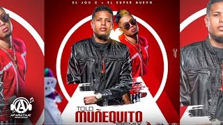El Jou C Ft El Super Nuevo - To Lo Muñequito Rmx