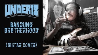 UNDER18 - BANDUNG BROTHERHOOD (Guitar Cover)