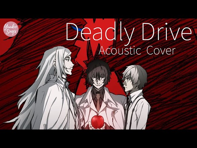 【Yuuko Sings】Deadly Drive Acoustic Cover  - GRANRODEO (Bungou Stray Dogs Movie) | Anime Song Cover class=