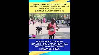 Sabastian Sawe runs first sub-2-hour marathon race, breaks world record in London