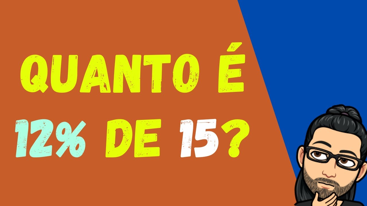 Quanto é 12% de 15? - YouTube