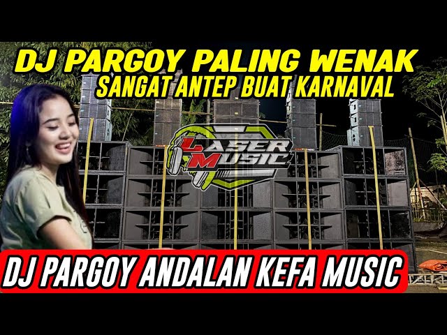 DJ PARGOY SANGAT COCOK UNTUK KARNAVAL || ANDALAN KEFA MUSIC JEMBER feat DOBEL B REBON class=