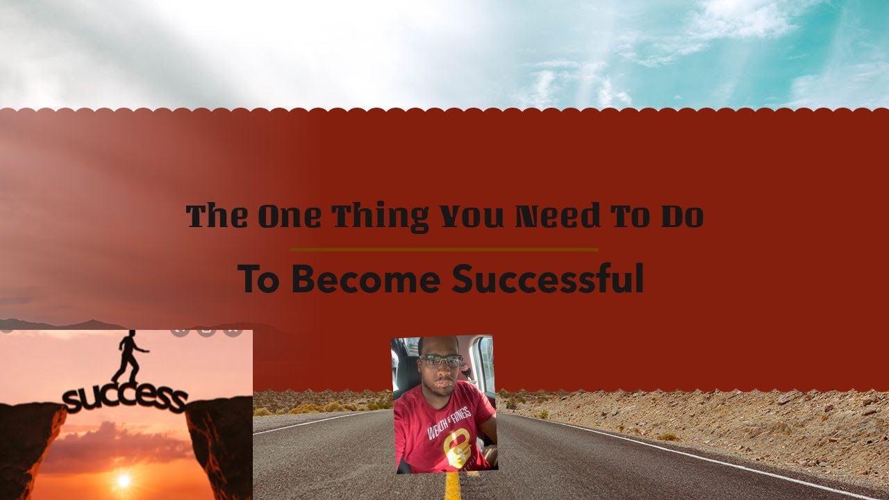 The One Thing you need to do to become Successful - YouTube