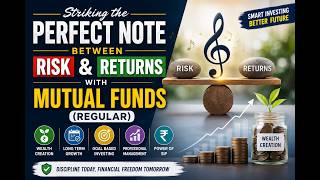 Striking the perfect note between risk and returns with Mutual Funds (Regular)