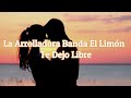 La Arrolladora Banda El Limón - Te Dejo Libre [Letra]