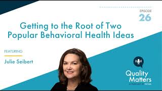 Getting to the Root of Two Popular Behavioral Health Ideas
