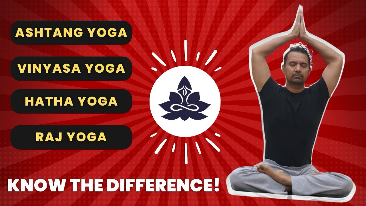 Difference between Raj yog, Hath yog & Ashtanga Vinyasa