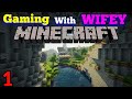 MINECRAFT with WIFEY || Episode 1 - Blocks EVERYWHERE