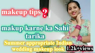 Summer appropriate Indian wedding makeup ? look ?