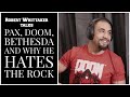 Robert Whittaker talks PAX, Doom, Bethesda and why he hates The Rock