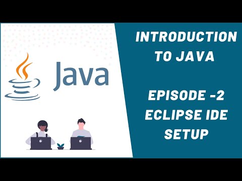 Introduction to Java | Episode-2 | How to setup Eclipse IDE