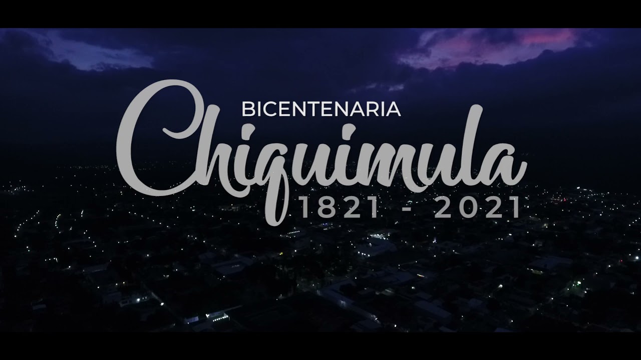 BICENTENARIA CHIQUIMULA - VIDEOCLIP OFICIAL