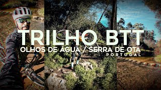 TRILHO BTT -  OLHOS DE ÁGUA / SERRA DE OTA (Parecia Manteiga)