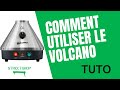 Comment utiliser le vaporisateur volcano