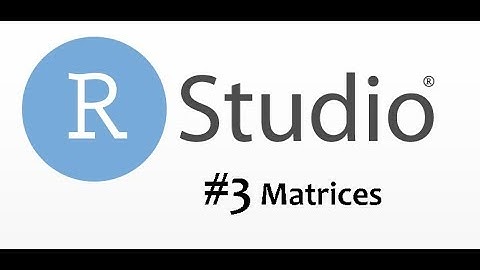 Tutoriales R/R-Studio | #3.- Matrices