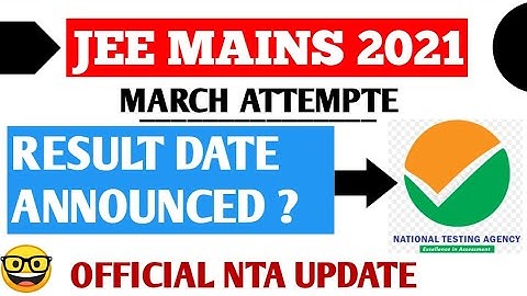 JEE MAINS 2021 RESULT DATE | JEE MAINS 2021 MARCH | JEE MAINS MARCH RESULT DATE