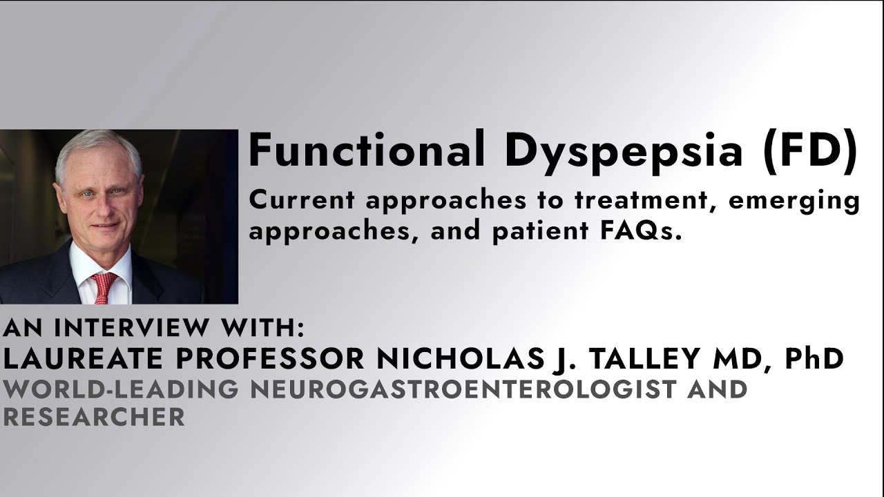 Functional Dyspepsia (FD): Patient FAQs Answered (With Professor Nicholas Talley)