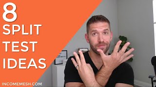 The 8 Best And Worst Split Tests To Run On Your Website