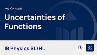 Propagating Uncertainties - Functions [IB Physics SL/HL]