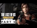 THE LAST OF US REMASTERED Walkthrough Gameplay Part 5 - (4K 60FPS) - No Commentary