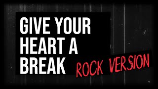 Demi Lovato & Bert McCracken - Give Your Heart A Break (Rock Version) (Lyric Video)