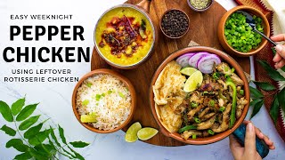 Pepper Chicken Recipe | Leftover Rotisserie Chicken Recipes | Easy Weeknight Meal | 20 minute recipe