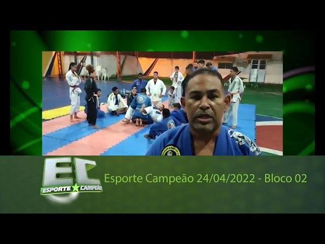 Esporte Campeão 24/04/2022 - Bloco 022