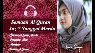 Semaan Al Quran Sangat Merdu Juz 7 Menusuk Qolbu Dan Menenangkan Jiwa  Semaan Al Quran Putri Juz 7