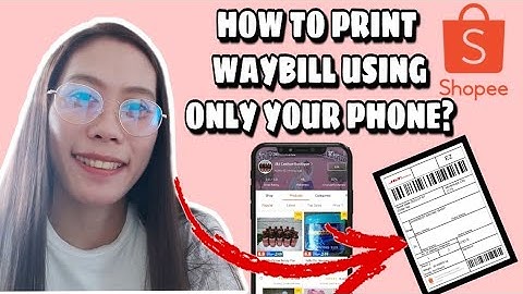 SHOPEE : PAANO MAG PRINT NG WAYBILL GAMIT ANG CELLPHONE? | SHOPEE SELLER TUTORIAL