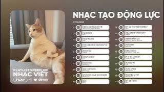 Playlist Nhạc Speed Up Chill này nên nghe để tập trung học bài | Deven