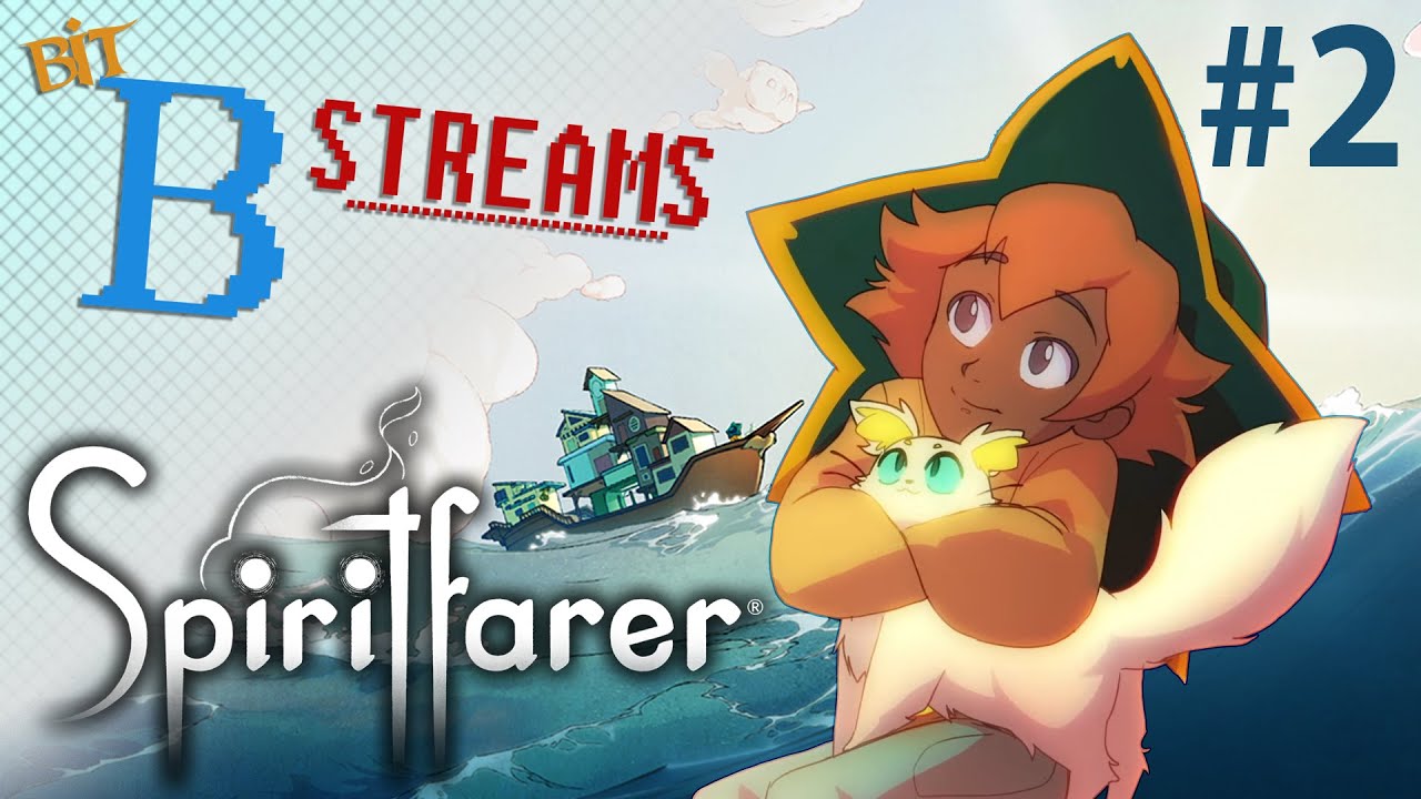 Bit-B Streams: Spiritfarer (Part 2)