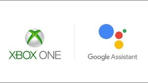 Xbox and Google Assistant