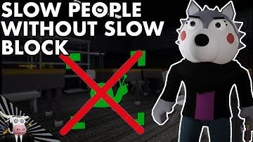 [🐌] How To Make People Slow Without The Slow Block - Roblox Piggy Build Mode