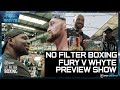 No Filter Boxing: Tyson Fury v Dillian Whyte Preview Show