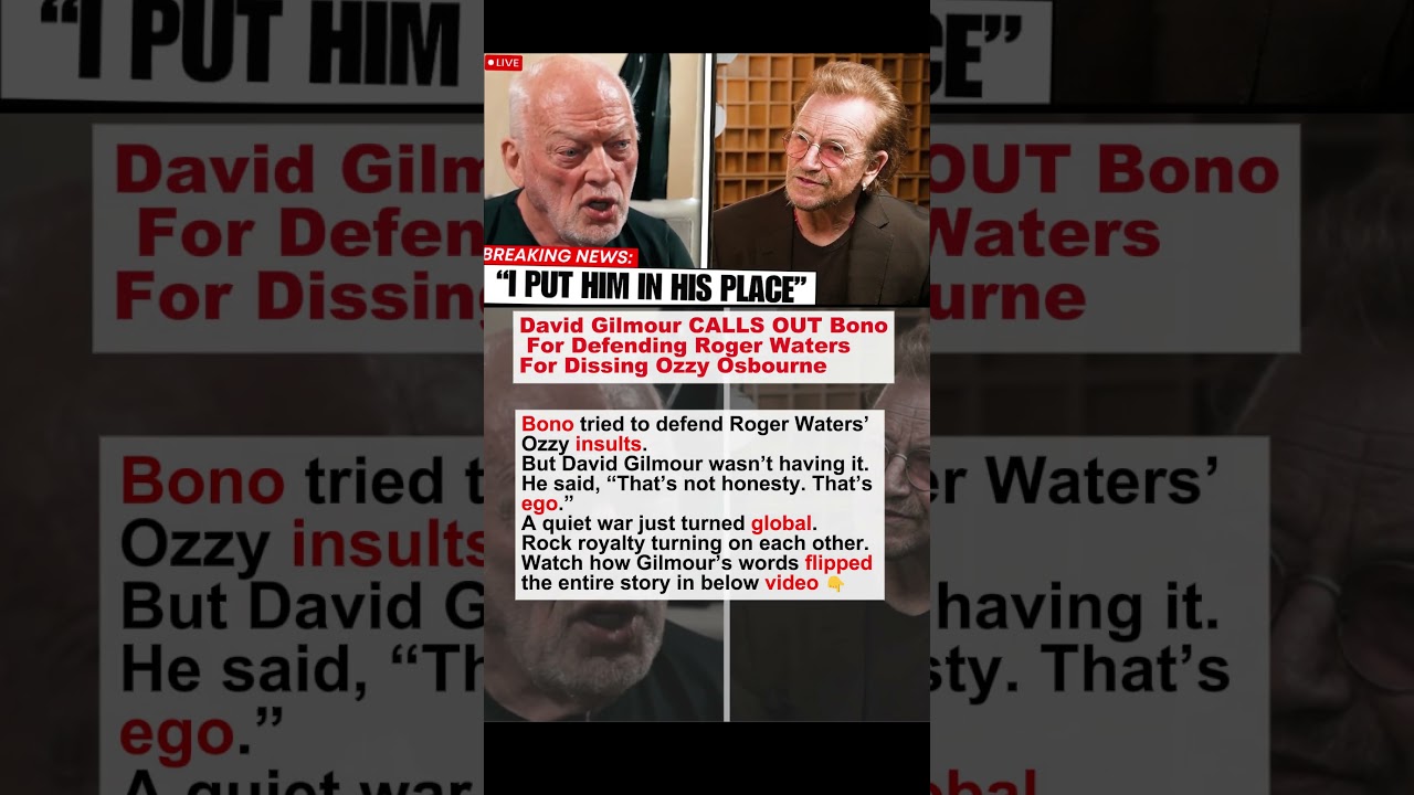 David Gilmour CALLS OUT Bono For Defending Roger Waters For Dissing Ozzy Osbourne in interview