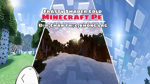 Một Shader Minecraft Pe đẹp,chân thực nhưng vẫn giữ được nét riêng của Minecraft