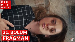 Kırmızı Oda 21. Bölüm Fragmanı