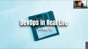 DevOps in Real Life, A How-To - Ola Petersson & Jessica Andersson - NDC Oslo 2020