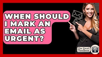 When Should I Mark An Email As Urgent? - TheEmailToolbox.com