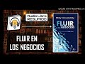 RESUMEN del Libro FLUIR EN LOS NEGOCIOS | AudioLibro Resumido