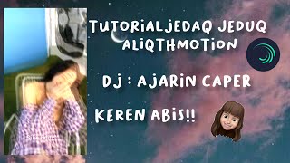 Tutorial Jedaq Jeduq Aliqth motion || DJ : Ajarin Caper🔥
