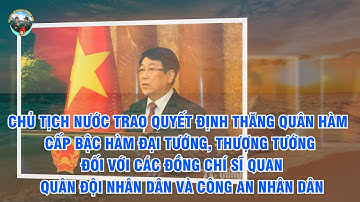 Chủ tịch nước trao Quyết định thăng quân hàm; cấp bậc hàm Đại tướng, Thượng tướng