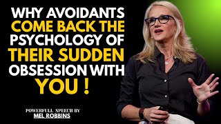 WHY AVOIDANTS COME BACK THE PSYCHOLOGY OF THEIR SUDDEN OBSESSION WITH YOU!MEL ROBBINS MOTIVATION |