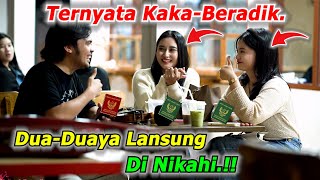 Ternyata Kakak - Beradik Dua-Duanya Langsung Di Nikahi