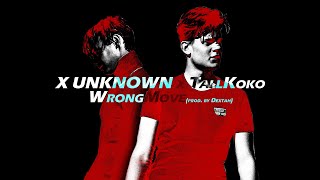 X UNKNOWN x TallKoko - WrongMove (Prod. by Dextah) (Lyrics Video)